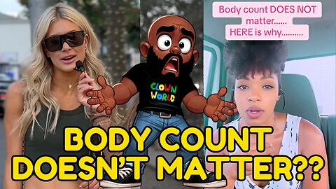 Women say BODY COUNT DOESN'T MATTER??