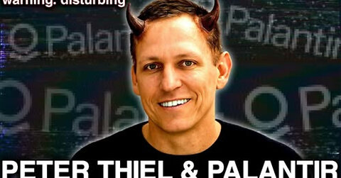 PETER THIEL & PALANTIR: The Most EVIL Company In America - The Conspiracy Files