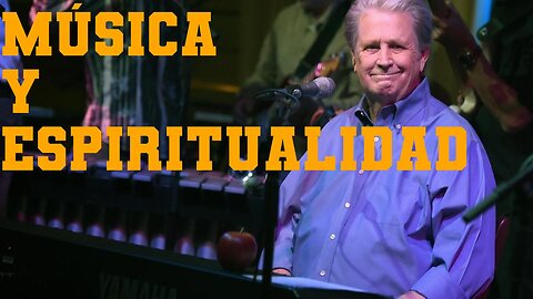 Brian Wilson: Música y Espiritualidad