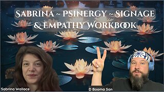 Sabrina ~ Psinergy ~ Signage & Empathy Workbook w/ Sabrina Wallace & Dorian | D Booma San | LIVE Aug 21st, 2025