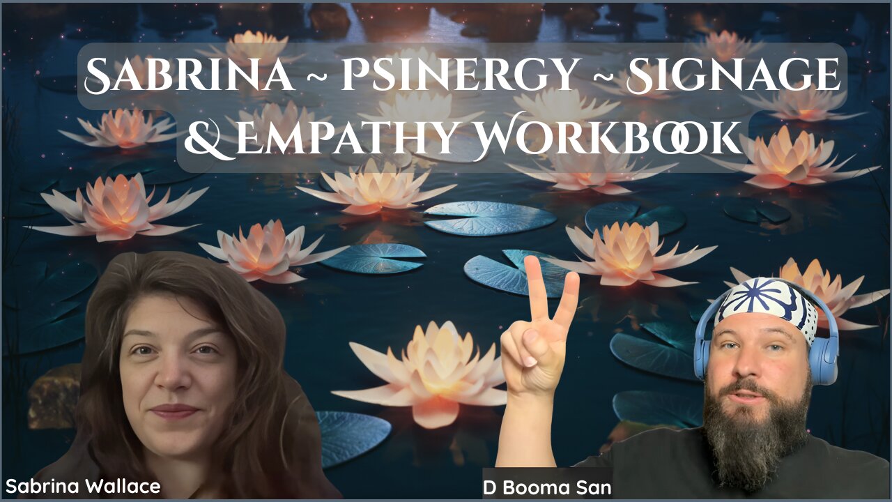 Sabrina ~ Psinergy ~ Signage & Empathy Workbook w/ Sabrina Wallace & Dorian | D Booma San | LIVE Aug 21st, 2025