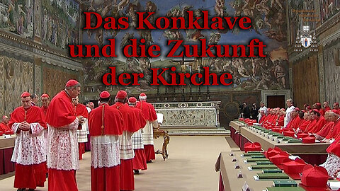 Das Konklave und die Zukunft der Kirche