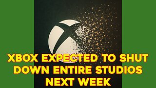 Xbox Expected to Shut Down Entire Studios Next Week