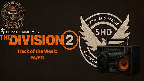 The Division 2 - Track of the Week: FA/FO