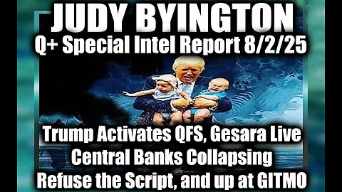 8.2.25, Trump Activates QFS, Gesara Live; Refuse the Script, and up at GITMO