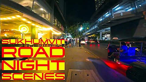 Ray Roams Sukhumvit Road | Night Scenes | Bangkok | Thailand 🇹🇭