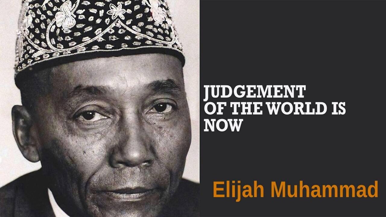 🎙️ Elijah Muhammad - Judgement of the World is NOW