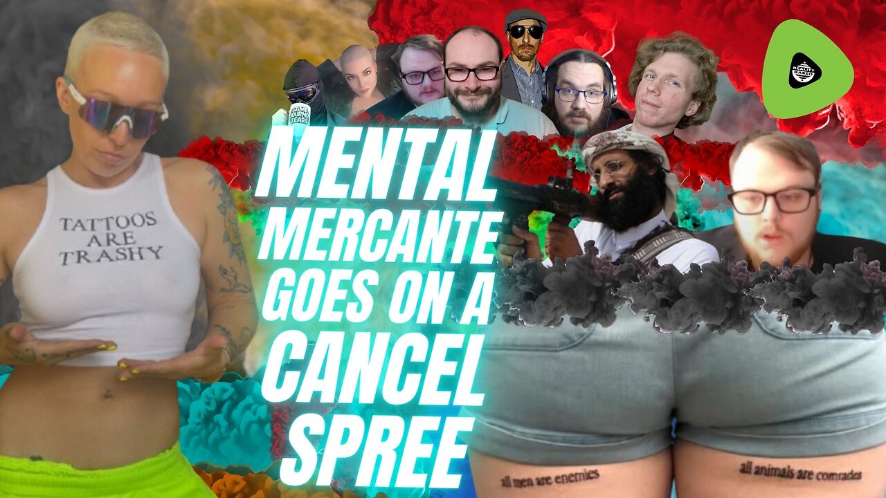 Mental Mercante Goes On A CANCEL SPREE