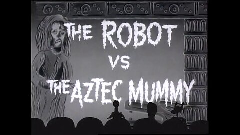 MST3K the Robot vs the Aztec mummy