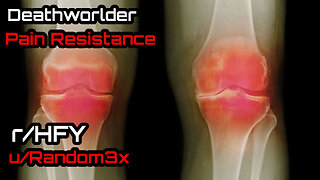 Deathworlder Pain Resistance by Random3x (r/HFY Narration)
