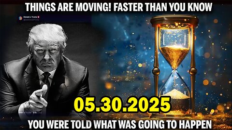 And We Know Urgent Emergency 5.30.25: "Things Are Moving! Key Date In COMMS Coming"