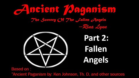 ANCIENT PAGANISM - FALLEN ANGELS PT 2