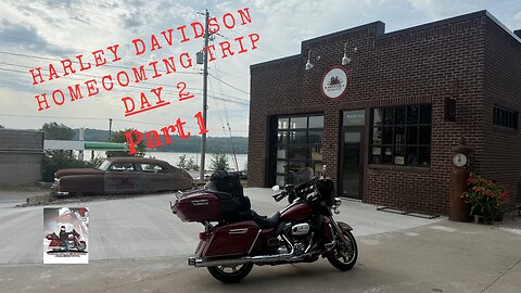 Harley Davidson Homecoming Trip day 2 part 1