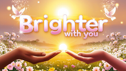 Brighter With You – A Song About Selflessness