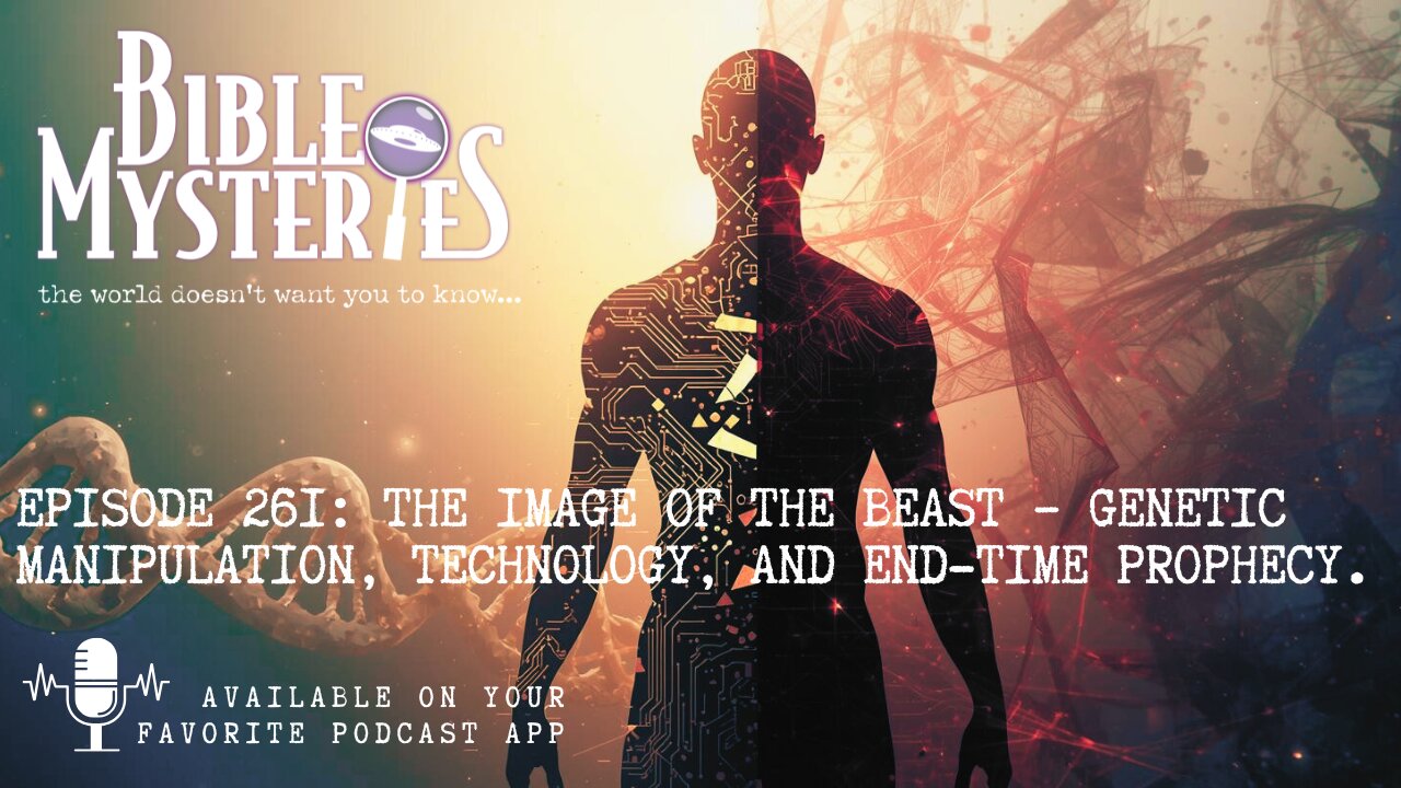 The Image of the Beast – Genetic Manipulation, Technology, and End-Time Prophecy - Episode 261