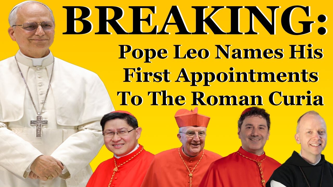 BREAKING: Pope Leo Names His First Appointments To The Roman Curia