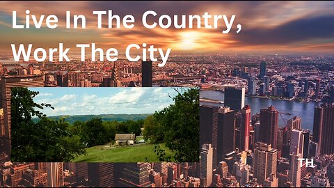 Live In The Country, Work In The City