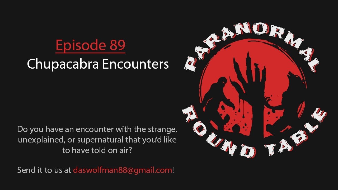 EP89 - Chupacabra Encounters