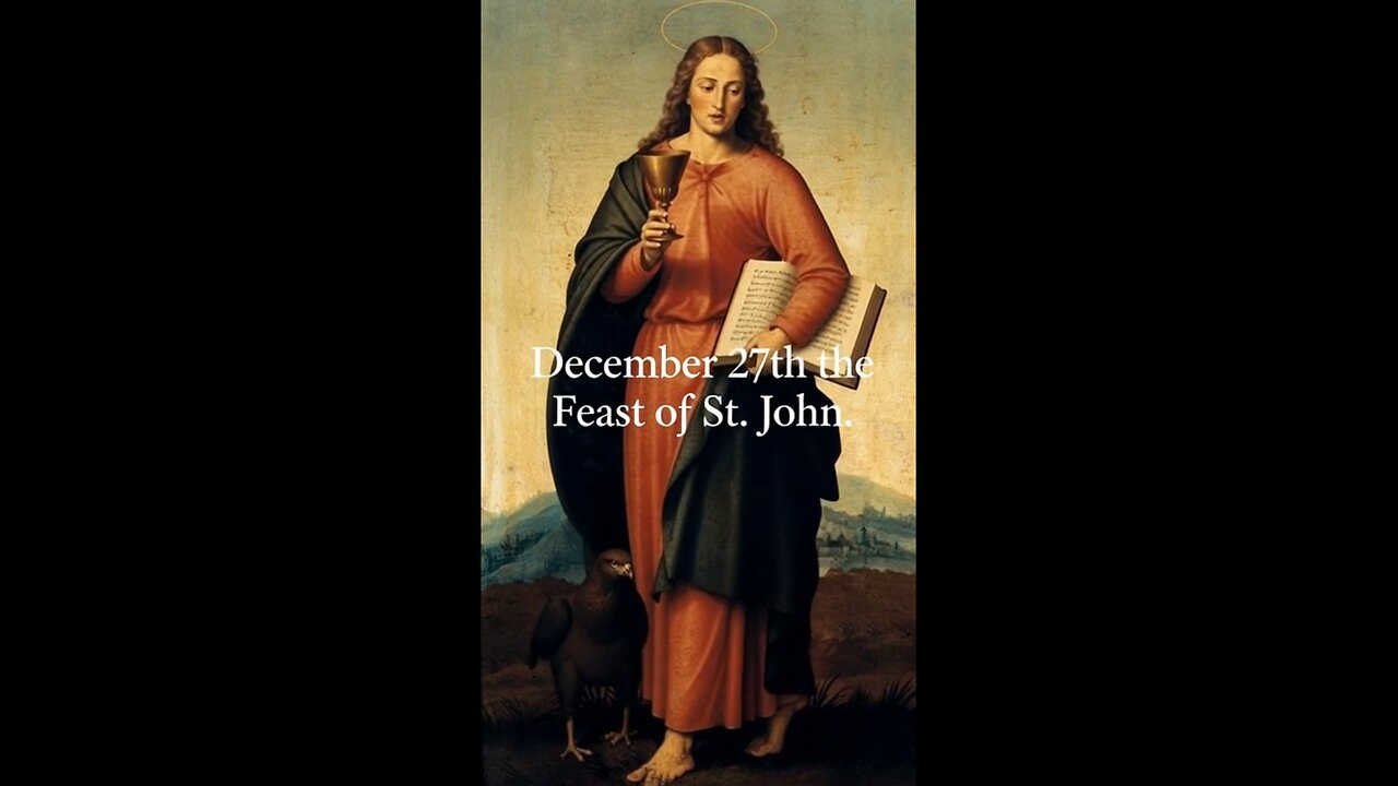 December 27th the Feast of St. John.