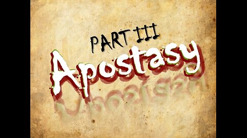 APOSTASY PART III