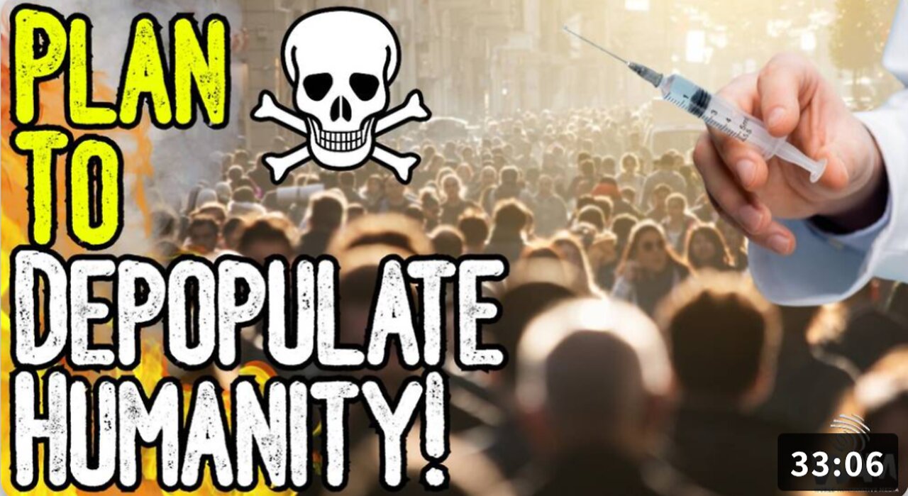 SHOCKING: PLAN TO DEPOPULATE HUMANITY! - Whistle-blowers & Studies Expose Agenda!