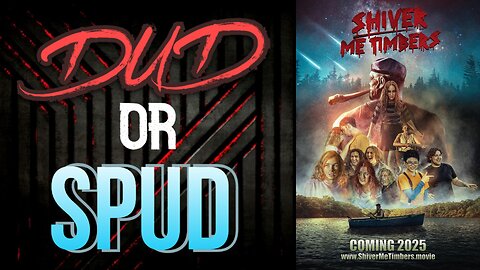 DUD or SPUD - Shiver Me Timbers | MOVIE REVIEW