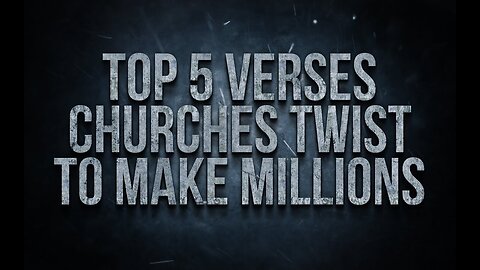 "Unveiling the Top 5 Bible Verses Manipulated by Churches for Monetary Gain"