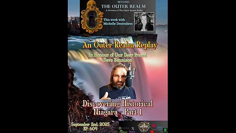 BTOR - An Outer Realm REPLAY - PT 1 -Discovering Historical Niagara - Dave Bennison ( RIP)