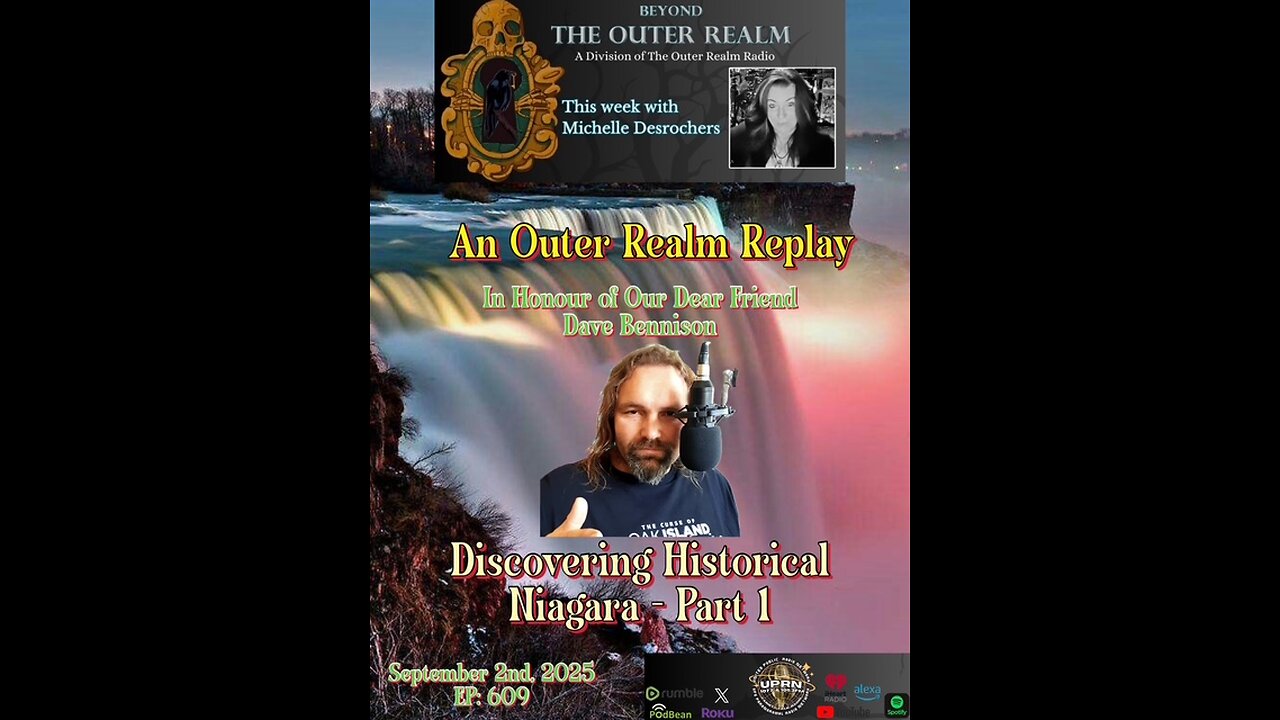 BTOR - An Outer Realm REPLAY - PT 1 -Discovering Historical Niagara - Dave Bennison ( RIP)