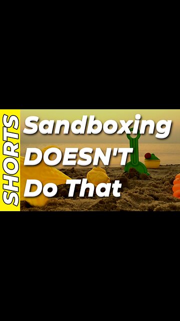 That's NOT What Sandboxing Does