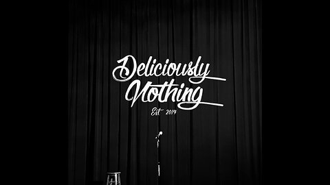 #146 The Deliciously Nothing Podcast