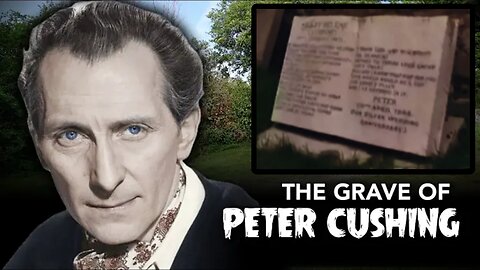 "The Grave of Peter Cushing of Hammer Horror Films!" (4May2025) A 'Grimm Life Collective' Presentation
