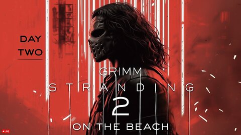 🔴LIVE • GRIMM HOLLYWOOD • GRIMM STRANDING 2 • DAY 2 • STREAM DON'T END TIL I BEAT DEATH STRANDING 2