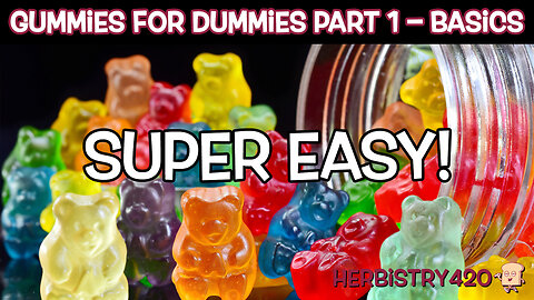 Cannabis Gummies for Dummies Part 1 | The Basics
