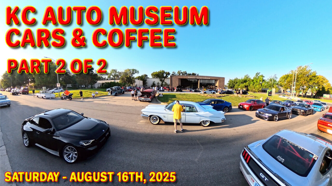KC Auto Museum Cars & Coffee - Part 2 of 2 - August 16th, 2025