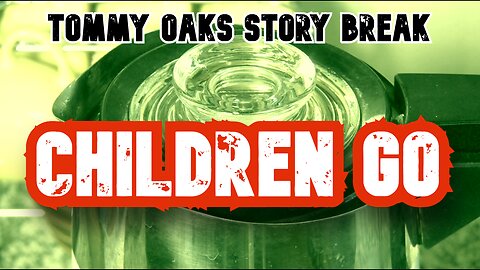 Children Go - Tommy Oaks Story Break 2025-12-3