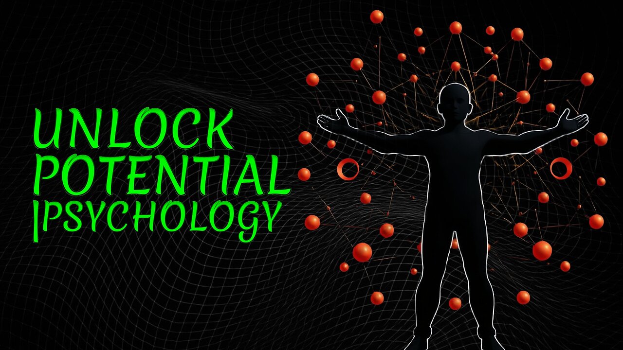 Unlock Your Full Potential | Understanding Psychology