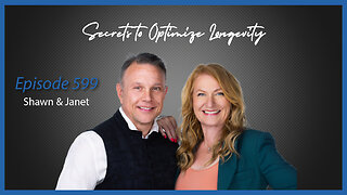 Ep. 599 Secrets to Optimize Longevity with Shawn & Janet