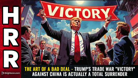 The art of a BAD DEAL - Trump's trade war "victory" against China is actually a total surrender