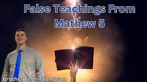 False Teachings From Mathew 5 || Brother Remy