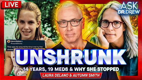 14 Years & 19 Meds: Why Laura Delano Stopped Years Of Psychiatric Drugs & Went "Unshrunk" + Paleovalley's Autumn Smith – Ask Dr. Drew