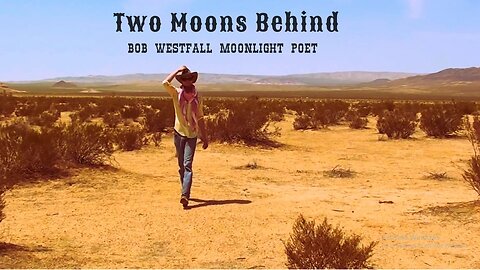 Bob Westfall Moonlight Poet (BWMP) - Two Moons Behind
