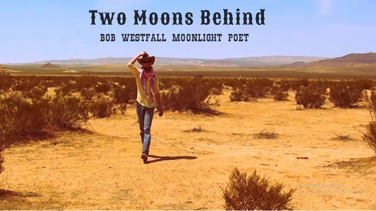 Bob Westfall Moonlight Poet (BWMP) - Two Moons Behind