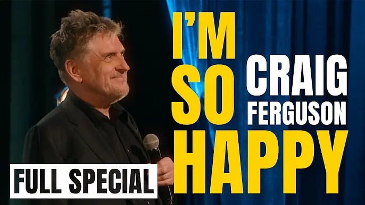 Craig Ferguson: ‘I’m So Happy’ [Full Stand-Up Comedy Special]