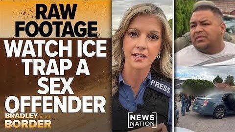 Ride-along with ICE to arrest child sex offender - Bradley on the Border