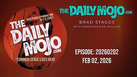 Ep: 020226 The Daily MoJo