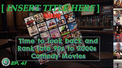 [INSERT TITLE HERE] Show EP. 41 | Ranking Late 90s to Early 2000s Comedy Movies