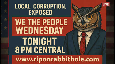 WE THE PEOPLE WEDNESDAY - "Local Corruption"