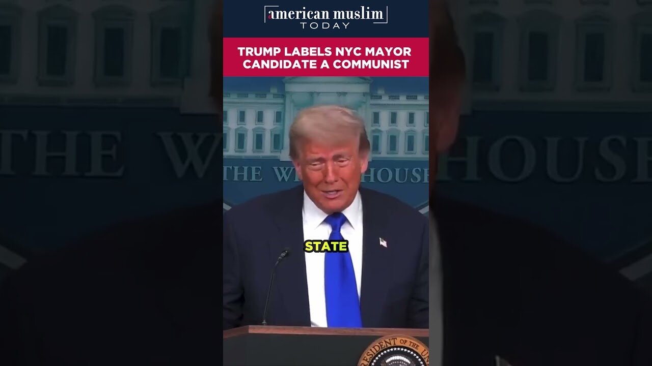 Trump labels NYC Mayour candidate a communist.