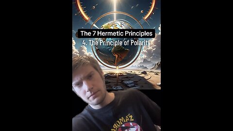 The Seven Hermetic Principles 4: Polarity